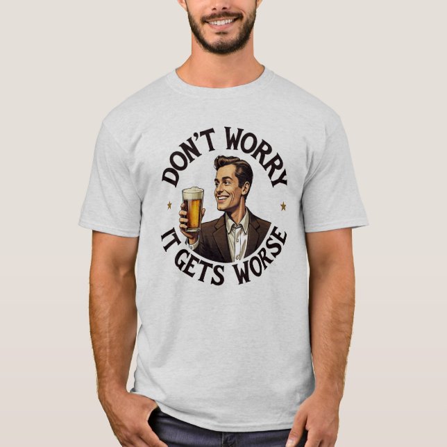 Camiseta Gracioso Tee de cerveza Retro 1950 - empeora (Anverso)