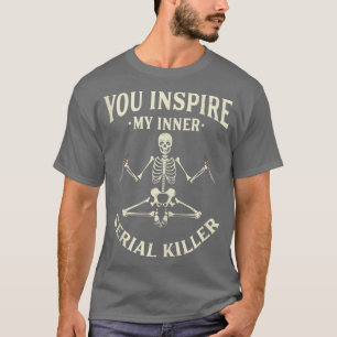 Camiseta Gracioso tee de yoga, inspiras mi matanza en serie
