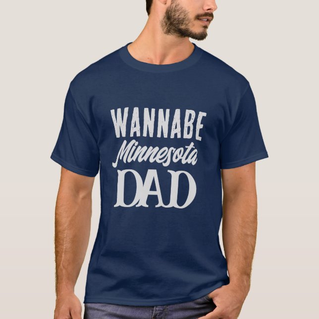 Camiseta Gracioso texto de Guay Wannabe Minnesota Dad (Anverso)