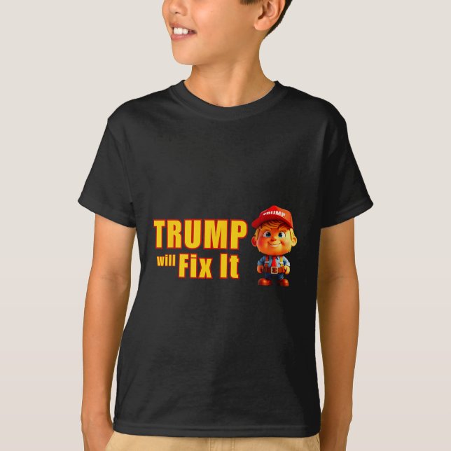 Camiseta ¡Gracioso! Trump Lo Arreglará Sí Trump Se Arreglar (Anverso)