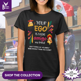 Camiseta Gracioso TU EGO ES NACHO AMIGO Personalizado Texto