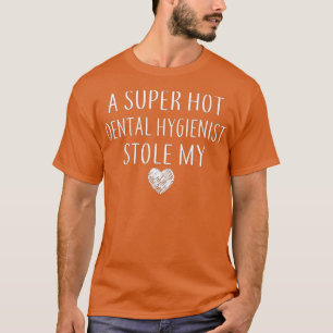 Camiseta Gracioso Un Higienista Dental Super Caliente Me Ro