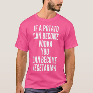 Camiseta Gracioso vegetariano y la papa de alcohol vegetal 