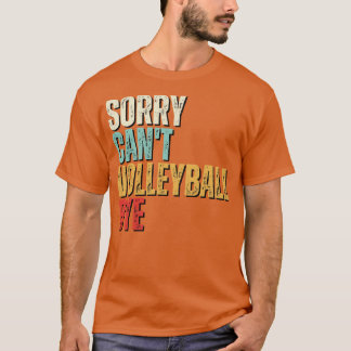 Camiseta Gracioso voleibol lo siento no puedo voleibol, adi