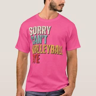 Camiseta Gracioso voleibol lo siento no puedo voleibol, adi
