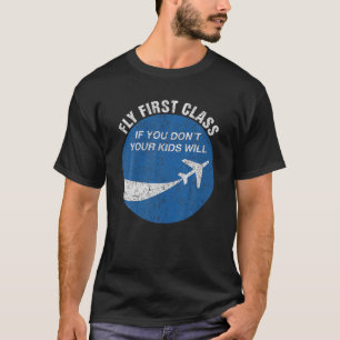 Camiseta Gracioso vuelo de primera clase si no eres tu hijo