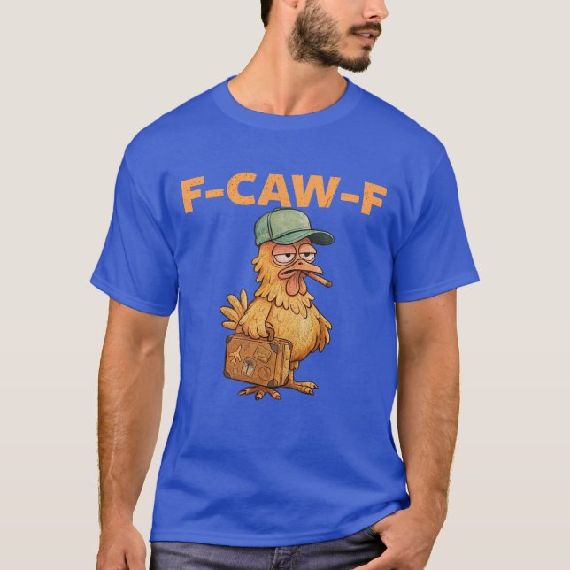 Camiseta Gracioso Y Humorístico Pollo De Vida De F-Caw-F Th (Anverso)