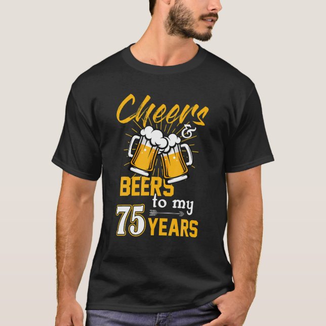 Camiseta Graciosos Cumpleaños De 75 Años Y Cerveza Para Mi (Anverso)