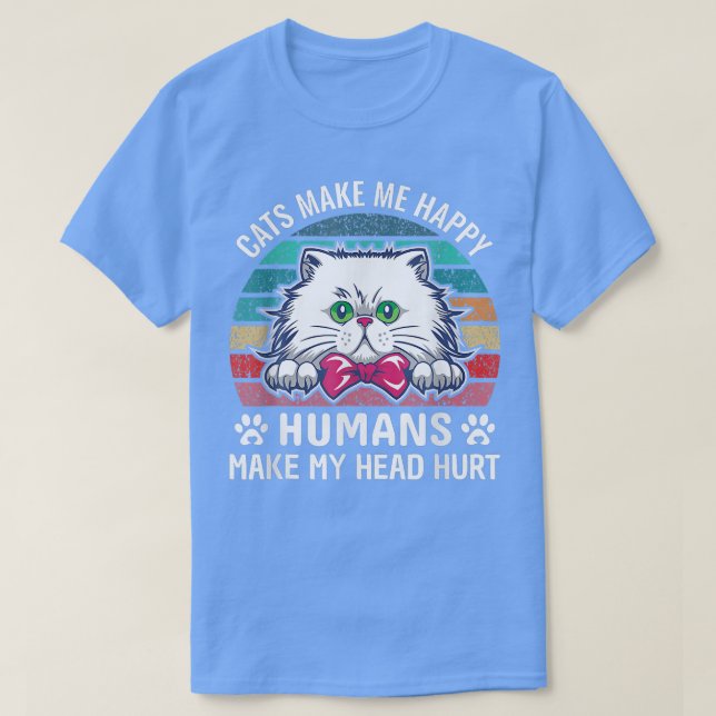 Camiseta Graciosos Gatos Me Hacen Felices Humanos Y Me Duel (Diseño del anverso)