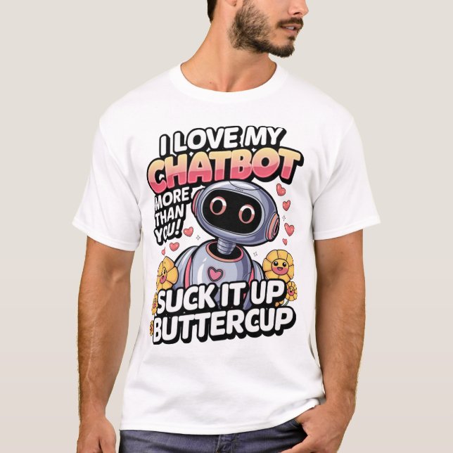 Camiseta Graciosos Memes De Chatbot Que Amo Más A Mi Chatbo (Anverso)