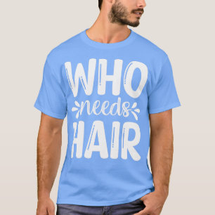 Camiseta Graciosos Regalos De Barba Que Necesitan Pelo