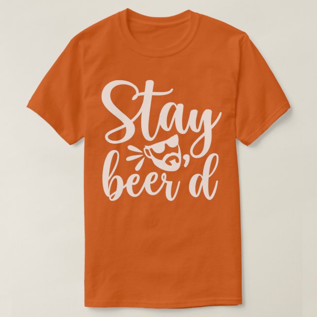 Camiseta Graciosos regalos de barba Stay Beerd Classic TShi (Diseño del anverso)