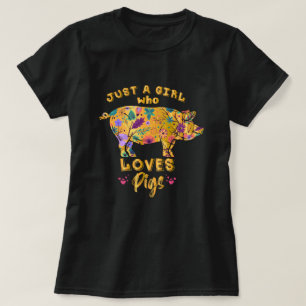Camiseta Graciosos regalos de cerdo sólo un Chica que ama 