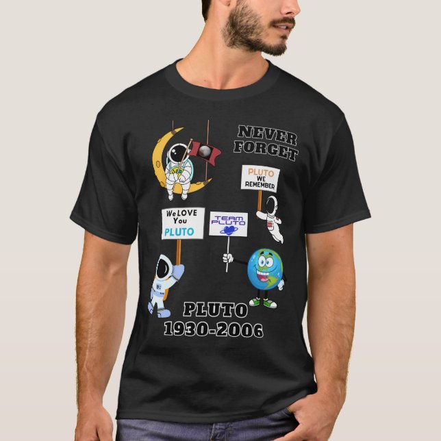 Camiseta Graciosos regalos de ciencia Plutón nunca olvidar  (Anverso)