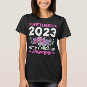 Camiseta Graciosos Regalos De Jubilación Para Mujeres 2023 