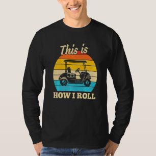 Camiseta Graciosos Tees De Golf Así Es Como Lanza El Carro