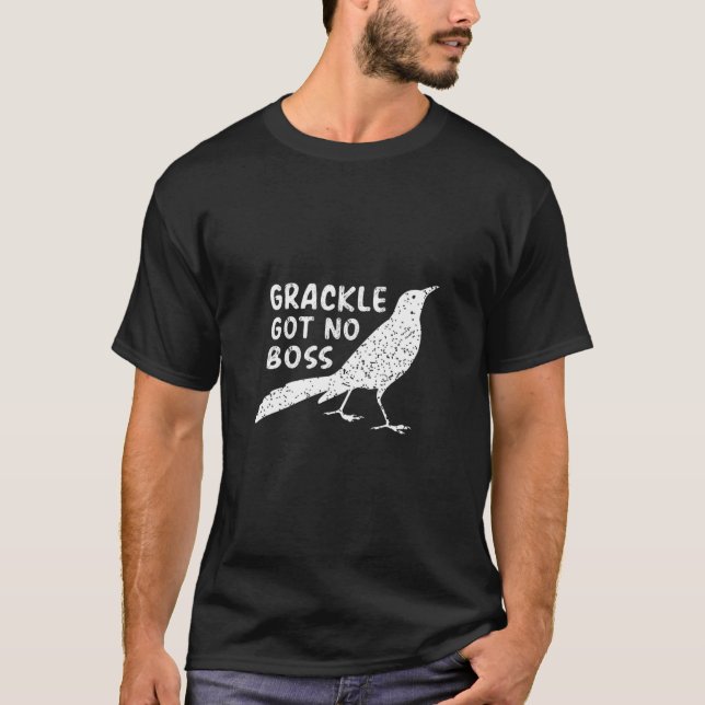 Camiseta Grackle no tiene a ningún jefe curioso animal aman (Anverso)