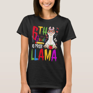 Camiseta Grado 6 Grado No Prob-Llama Alpaca Amantes De Nuev