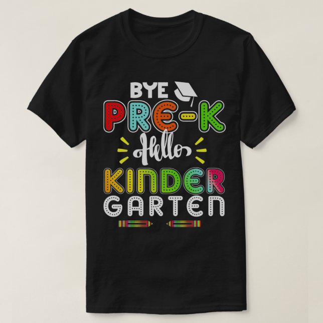 Camiseta Graduación Bye PreK Hello Kindergarten de vuelta a (Diseño del anverso)