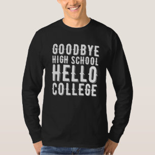 Camiseta Graduación de Goodbye High School Hello College
