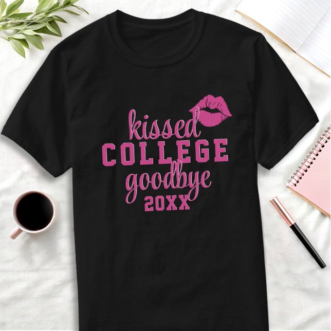 Camiseta Graduación del año de despedida de la Universidad  (Kissed college goodbye? Here's your shirt! Just add your class year!)