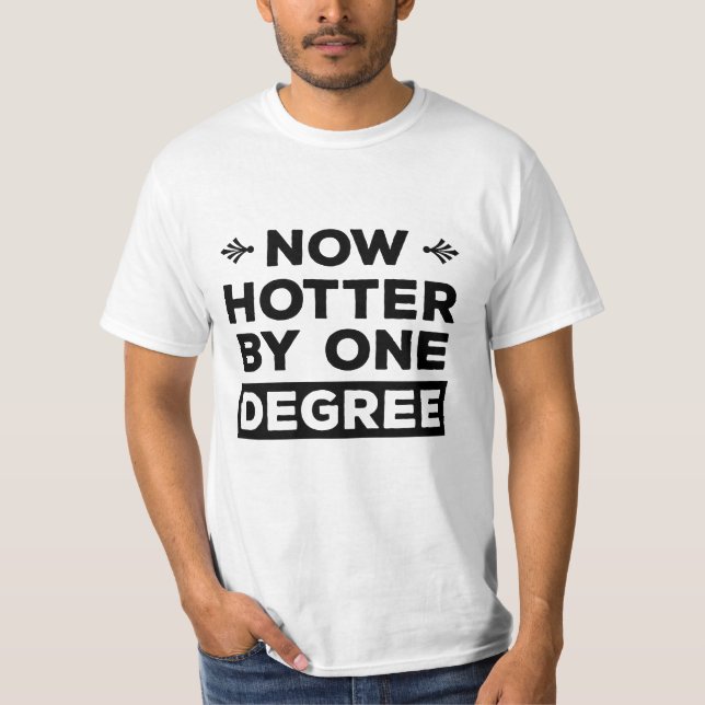 Camiseta Graduación divertida de un grado ahora más calient (Anverso)