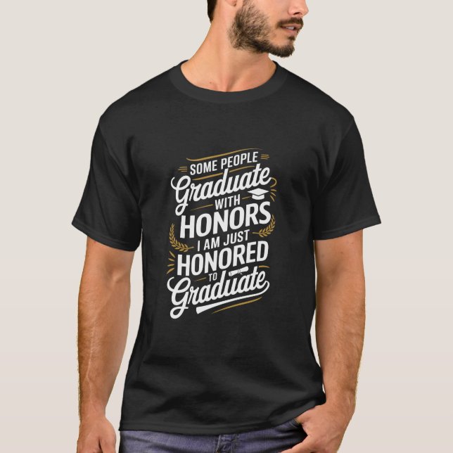 Camiseta Graduación divertida - honrada de graduarse (Anverso)