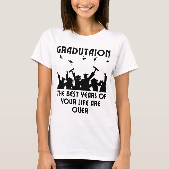 Camiseta Graduación - Los mejores días de tu vida han termi (Anverso)