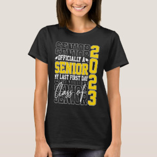 Camiseta Graduación Senior 2023 Mi Último Primer Día En La 