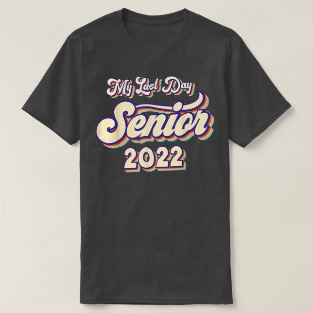 Camiseta Graduado 2022 Mi Último Día Escolar Senior 2022 R (Diseño del anverso)