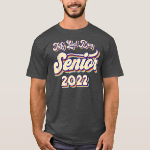 Camiseta Graduado 2022 Mi Último Día Escolar Senior 2022 R