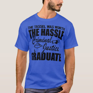 Camiseta Graduado de justicia penal El tassel valía la pena