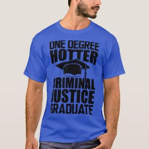 Camiseta Graduado de Justicia Penal Un grado más caliente