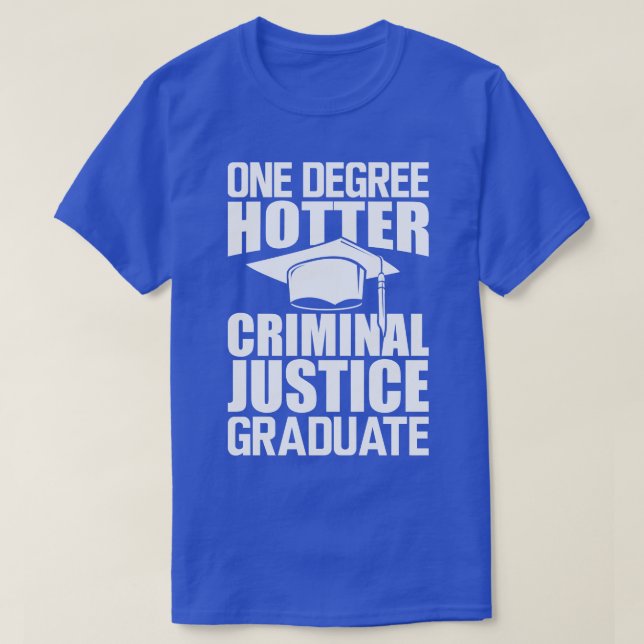 Camiseta Graduado de justicia penal Un grado más caliente w (Diseño del anverso)