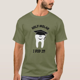 Camiseta Graduado Dentista Holy Molar Lo Hice Gracioso