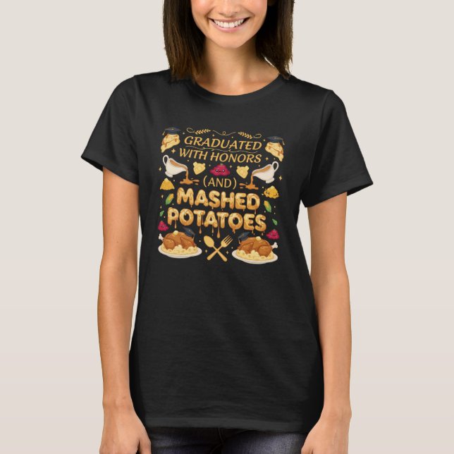 Camiseta Graduated With Honors And Mashed Potatoes Funny Th (Anverso)