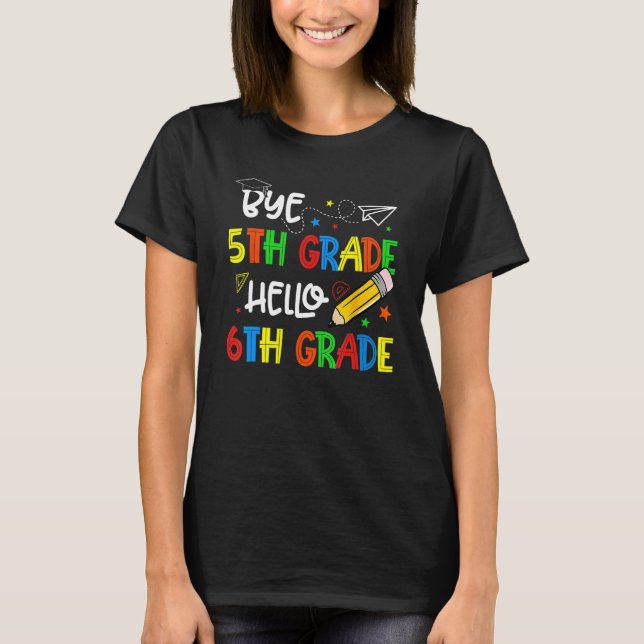 Camiseta Graduation Bye 5th Grade Hello 6th Grade Back to S (Anverso)