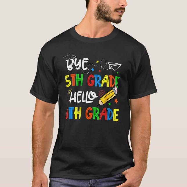 Camiseta Graduation Bye 5th Grade Hello 6th Grade Back to S (Anverso)