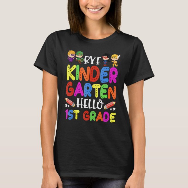 Camiseta Graduation Bye Kindergarten Hello 1st Grade Back t (Anverso)