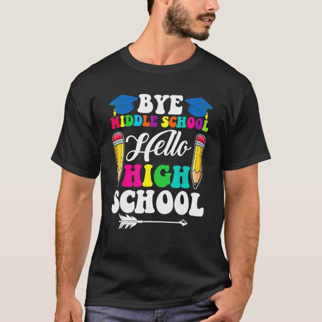 Camiseta Graduation Bye Middle School Hello Highschool Back (Anverso)