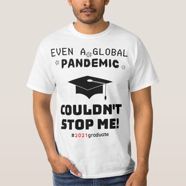 Camiseta Graduation Gifts 2021 Even A Global Pandemic Could (Anverso)