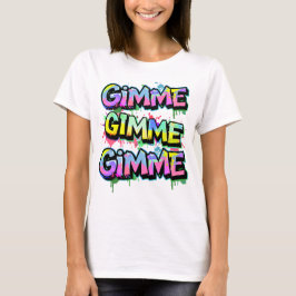 Camiseta Graffiti Gimme Typography Mujeres