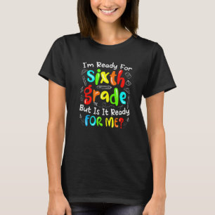 Camiseta Gráfica Cuta Preparada Para Sexto Grado Está Listo