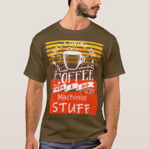 Camiseta Gráfica De Café Gracioso Para Un Maquinista