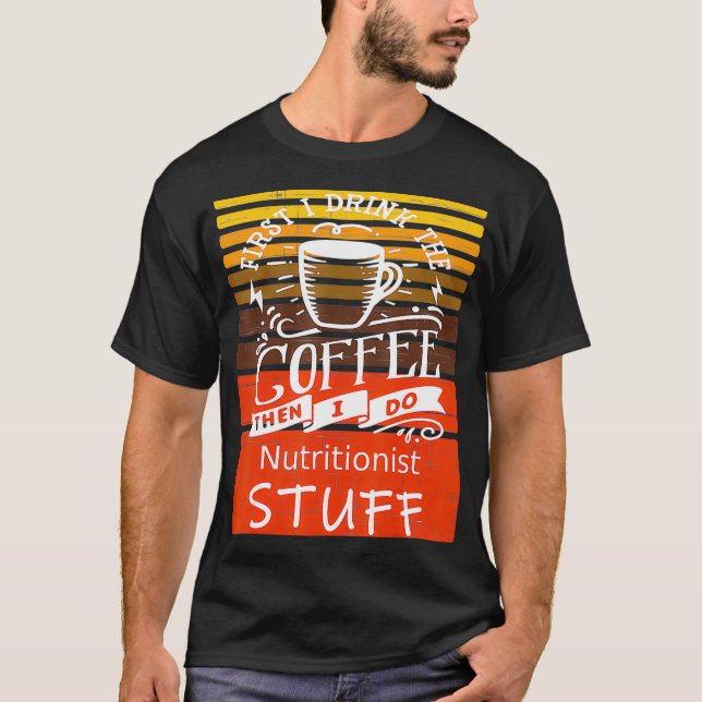 Camiseta Gráfica De Café Gracioso Para Un Nutricionista (Anverso)