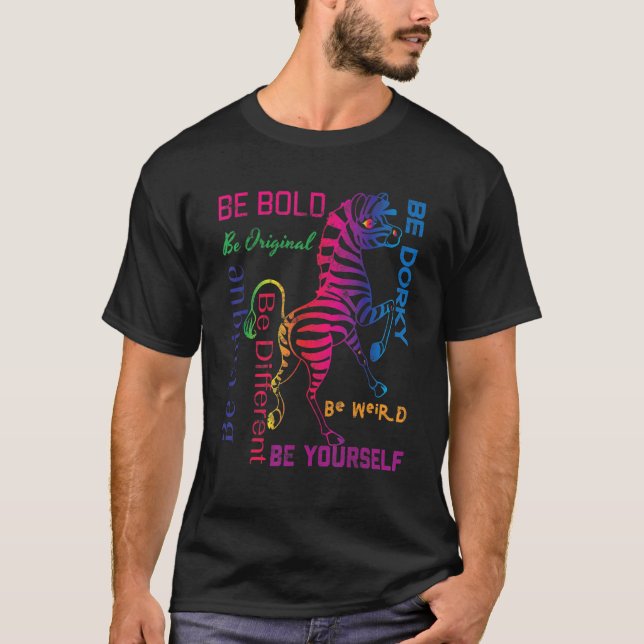 Camiseta Gráfica de cebra sé negrita sé que eres raro ser U (Anverso)