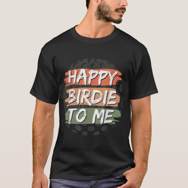Camiseta Gráfica de cumpleaños feliz divertida para mí (Anverso)