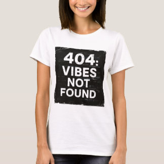 Camiseta gráfica divertida de 404 Vibes Not Found