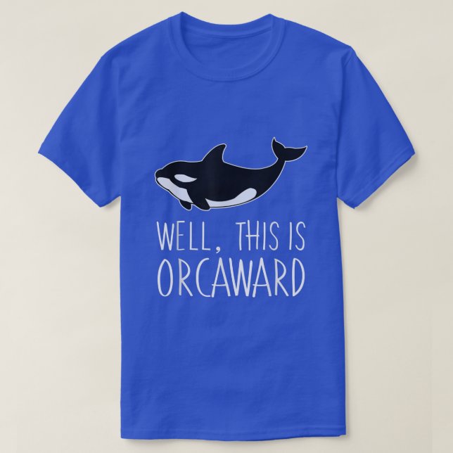 Camiseta Gráfica divertida de Pun Orca Whale Bueno, Esto Es (Diseño del anverso)