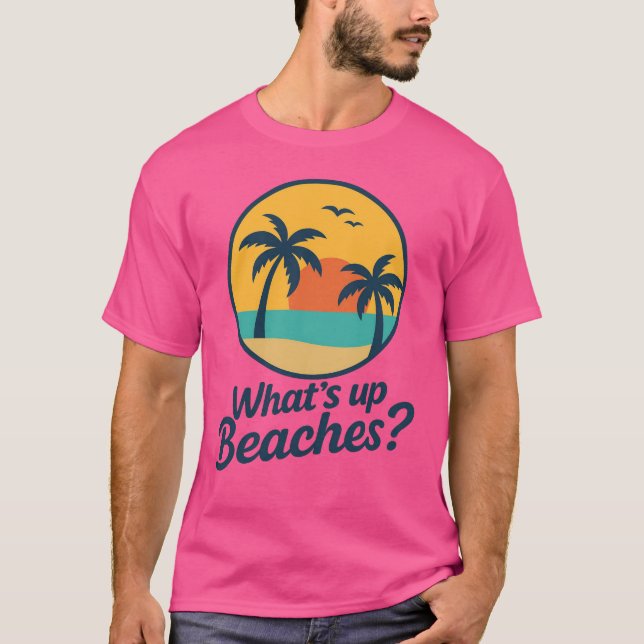 Camiseta Gráfica divertida de What's Up Beaches (Anverso)